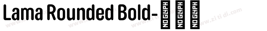 Lama Rounded Bold字体转换